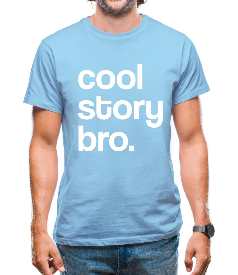 Cool Story Bro! Mens T-Shirt Cool Story Bro! Mens T-Shirt