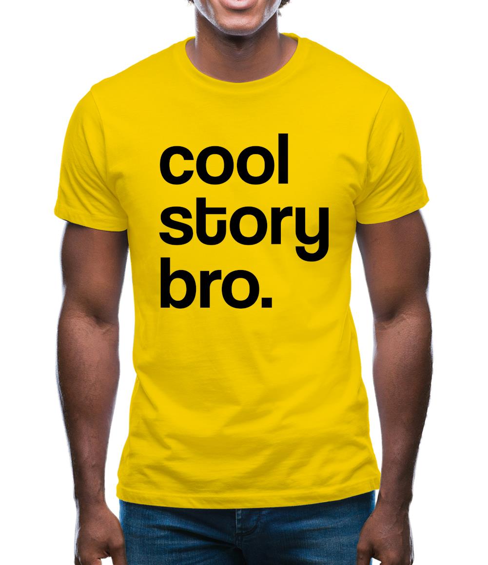 Cool Story Bro! Mens T-Shirt Cool Story Bro! Mens T-Shirt