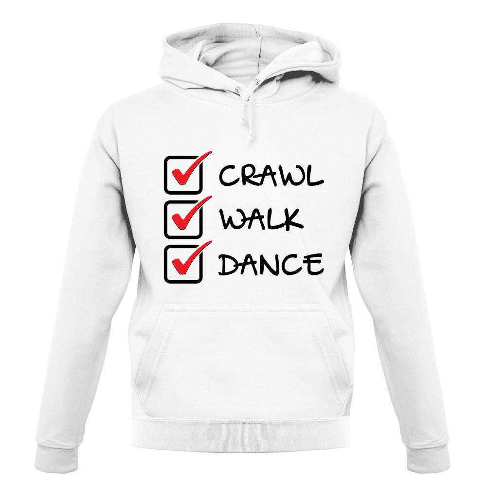 Crawl Walk Dance unisex hoodie Crawl Walk Dance unisex hoodie