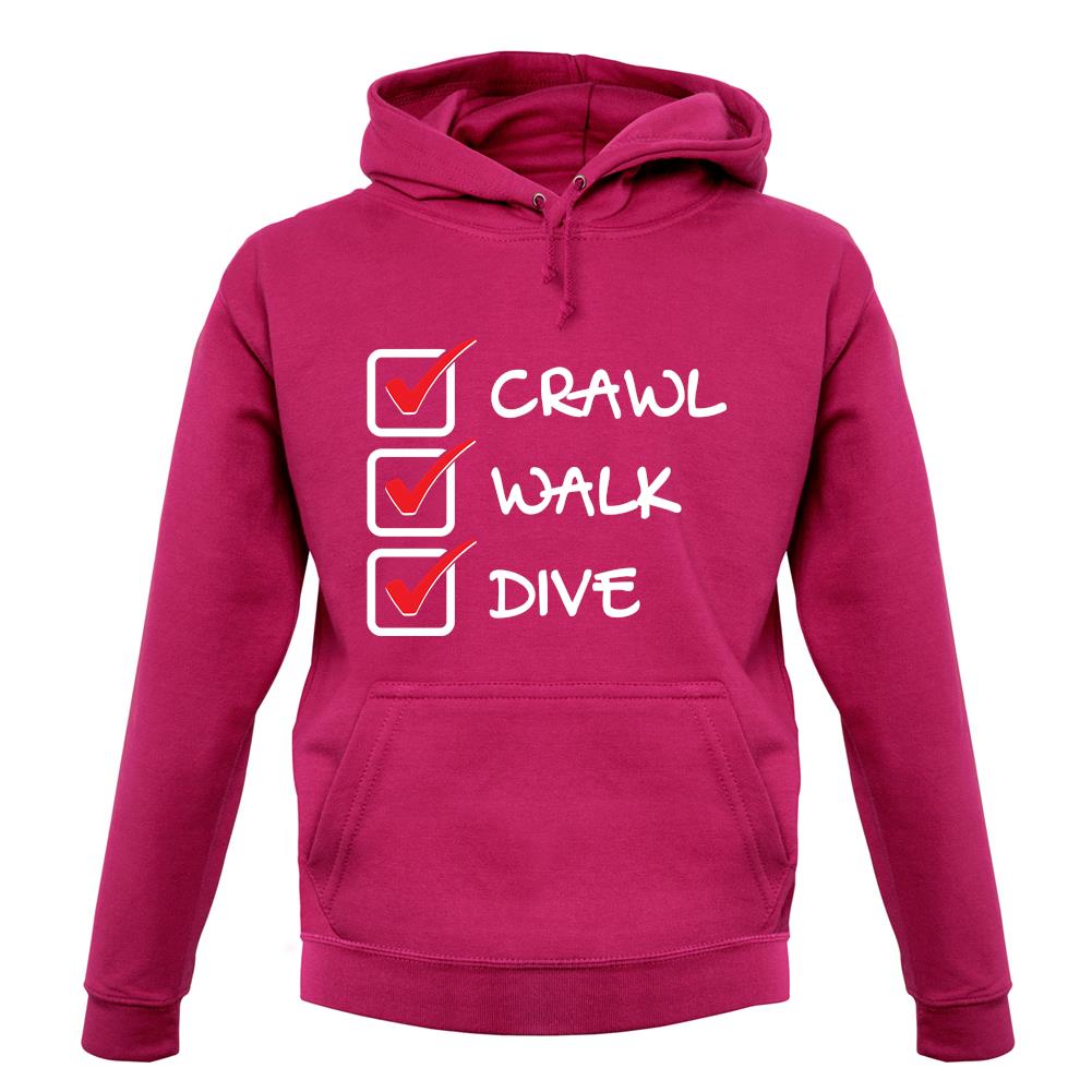Crawl Walk Dive unisex hoodie Crawl Walk Dive unisex hoodie