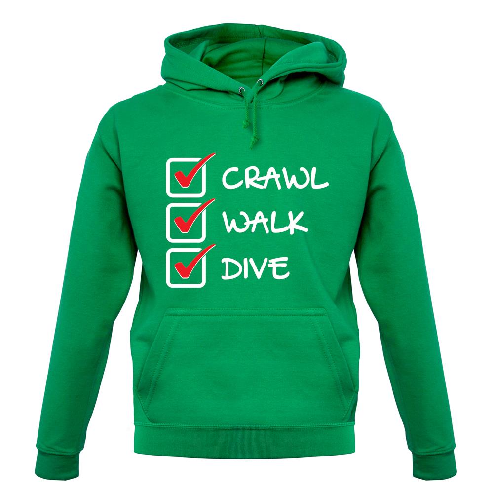 Crawl Walk Dive unisex hoodie Crawl Walk Dive unisex hoodie