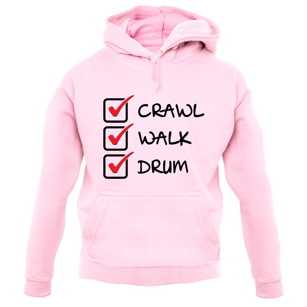 Crawl Walk Drum unisex hoodie Crawl Walk Drum unisex hoodie