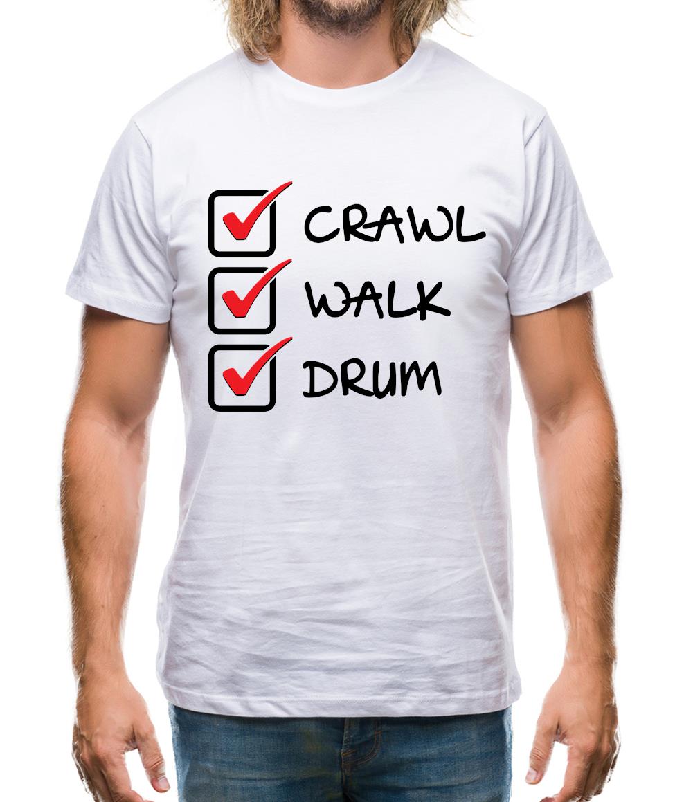 Crawl Walk Drum Mens T-Shirt Crawl Walk Drum Mens T-Shirt