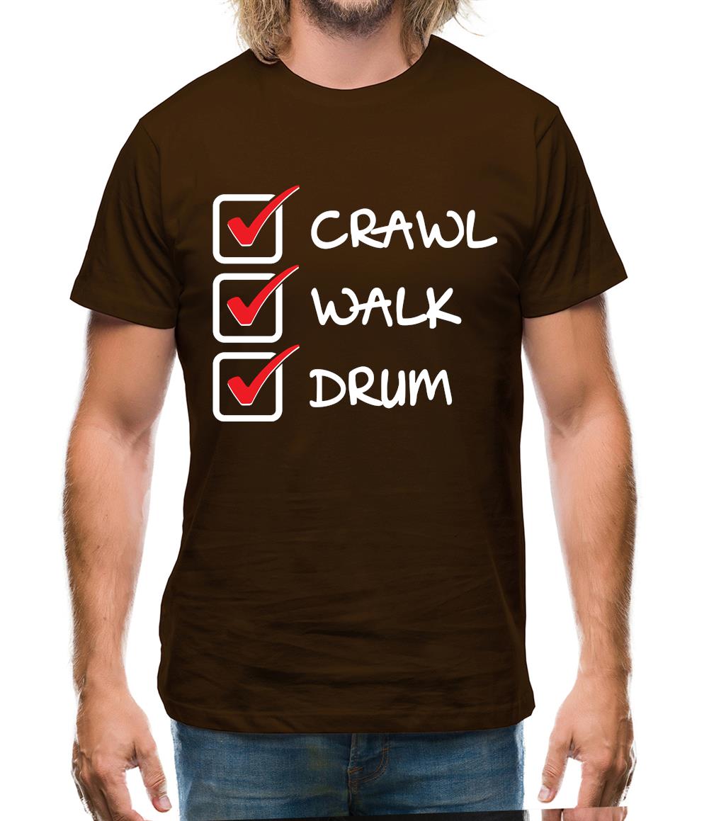 Crawl Walk Drum Mens T-Shirt Crawl Walk Drum Mens T-Shirt