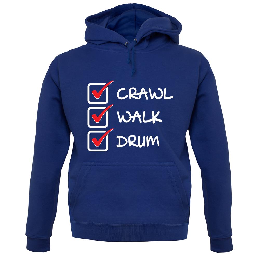 Crawl Walk Drum unisex hoodie Crawl Walk Drum unisex hoodie