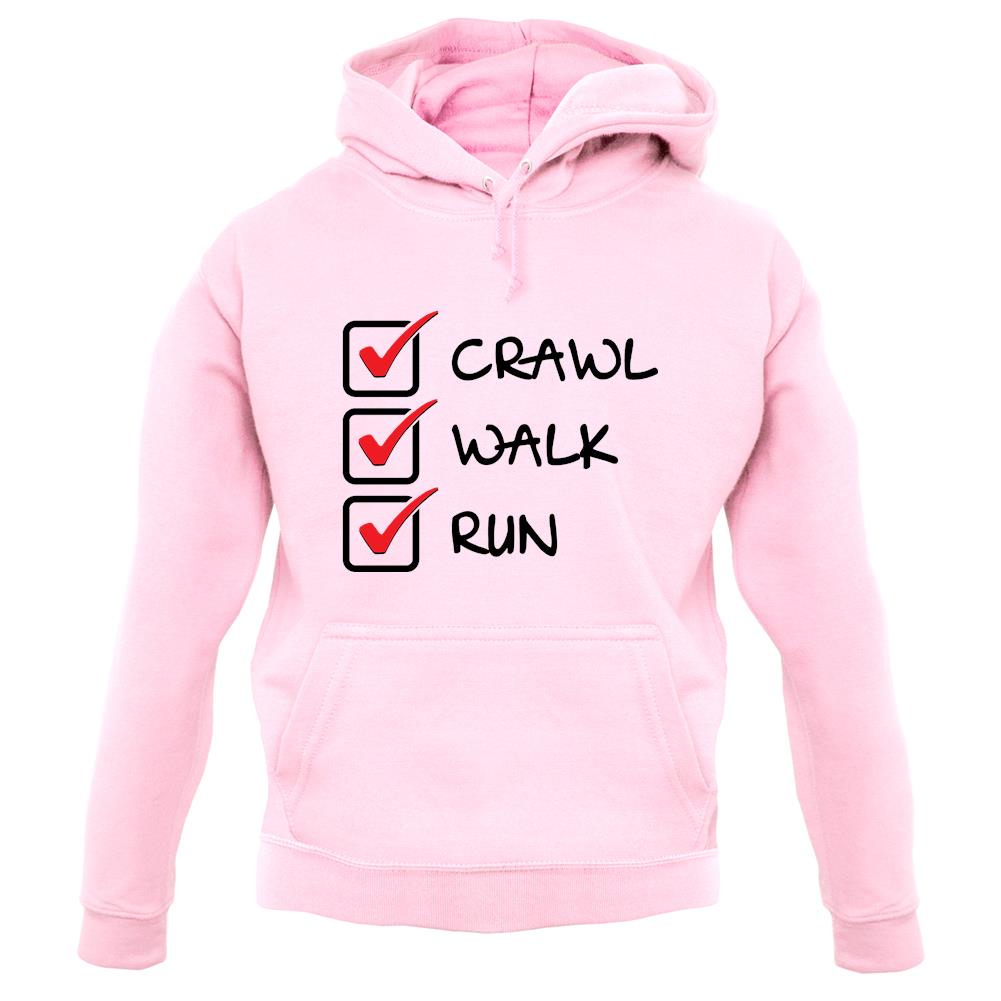 Crawl Walk Run unisex hoodie Crawl Walk Run unisex hoodie