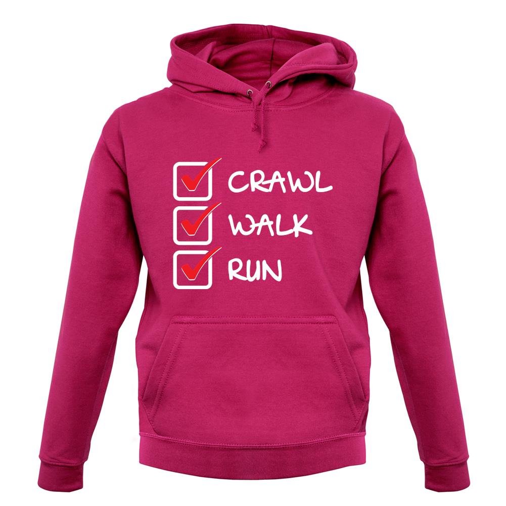 Crawl Walk Run unisex hoodie Crawl Walk Run unisex hoodie