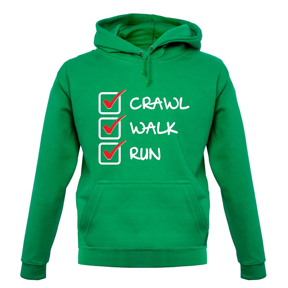 Crawl Walk Run unisex hoodie Crawl Walk Run unisex hoodie