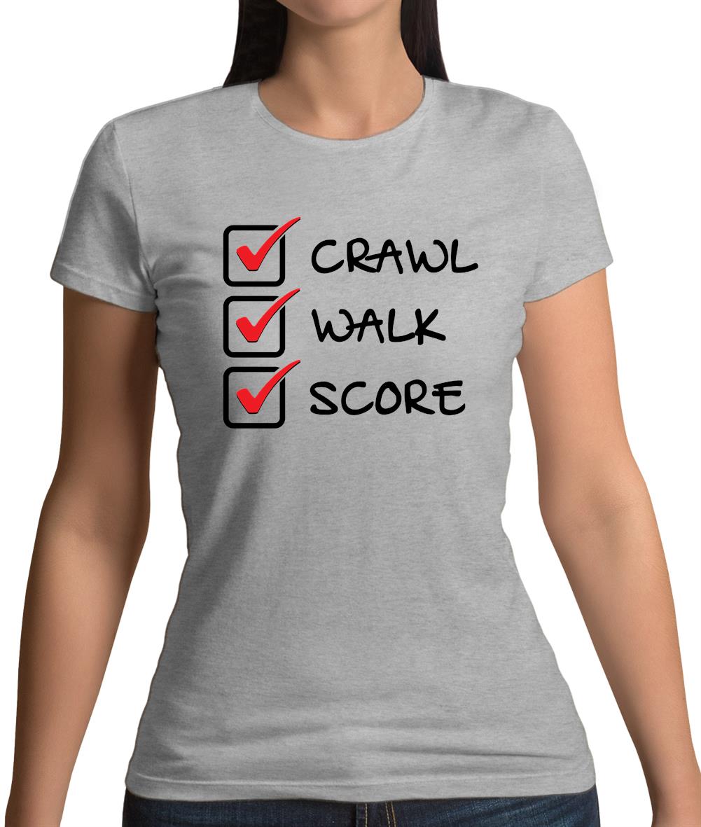 Crawl Walk Score Womens T-Shirt Crawl Walk Score Womens T-Shirt