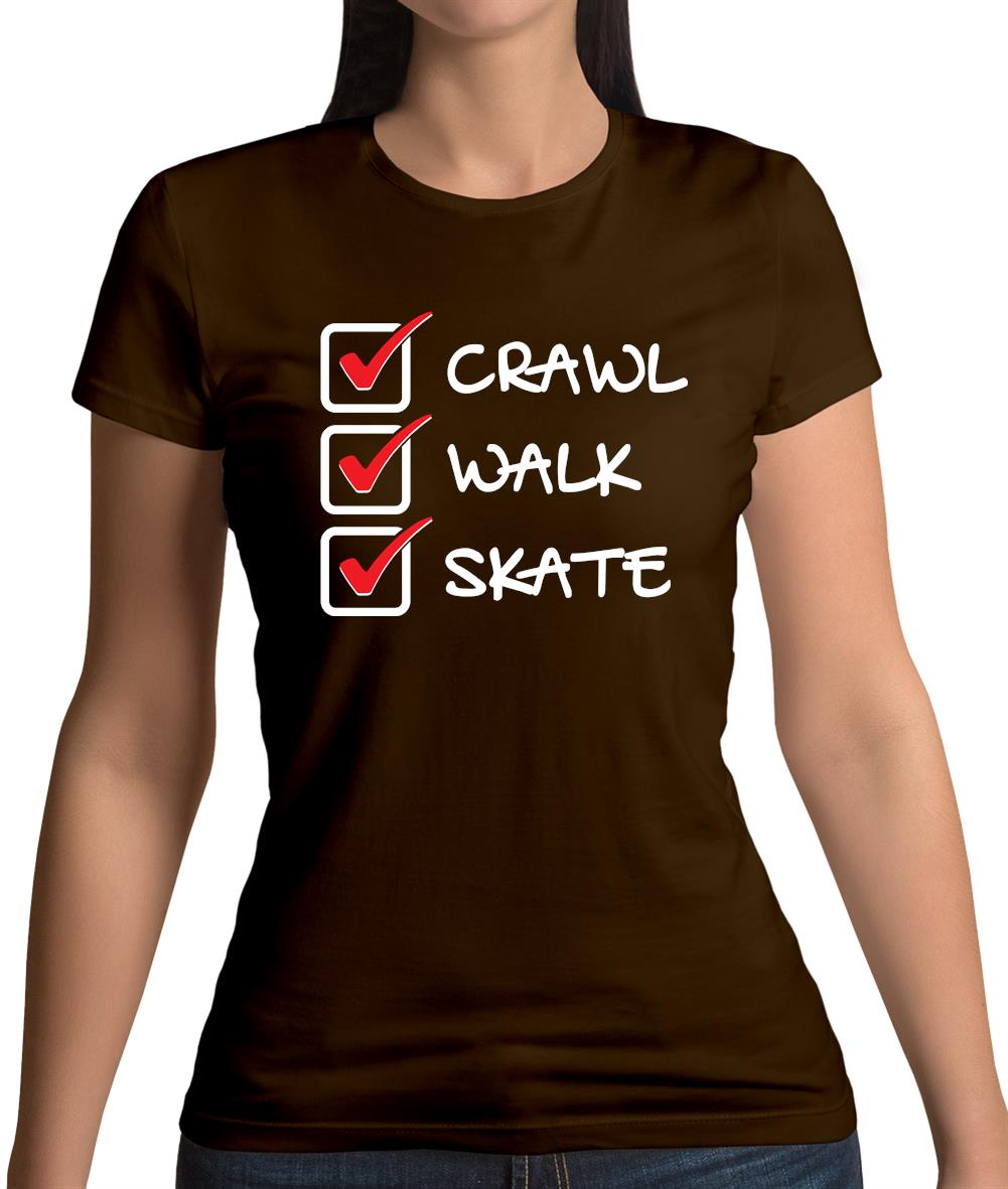 Crawl Walk Skate Womens T-Shirt Crawl Walk Skate Womens T-Shirt
