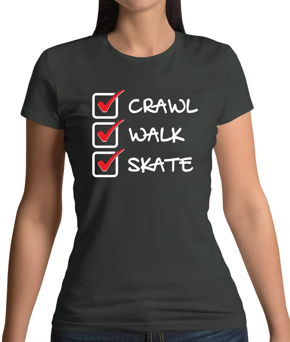 Crawl Walk Skate Womens T-Shirt Crawl Walk Skate Womens T-Shirt