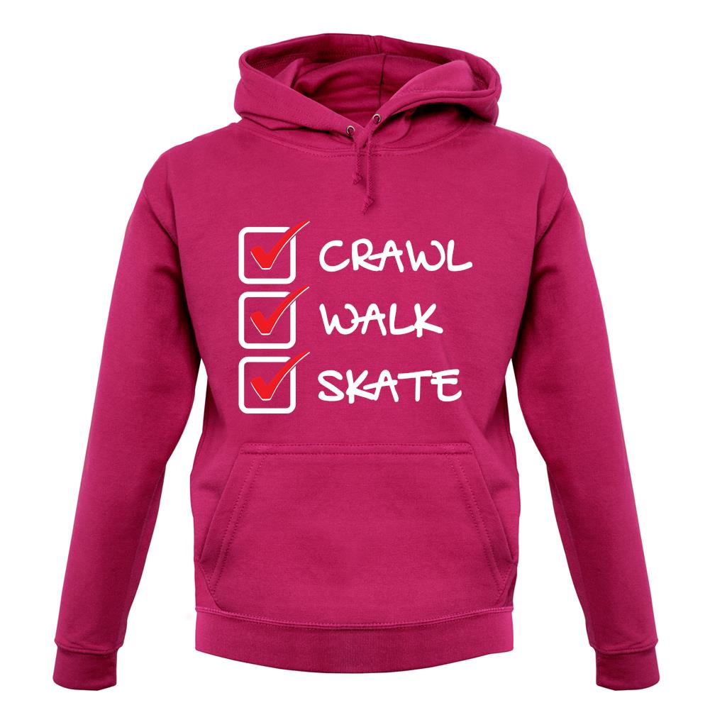 Crawl Walk Skate unisex hoodie Crawl Walk Skate unisex hoodie