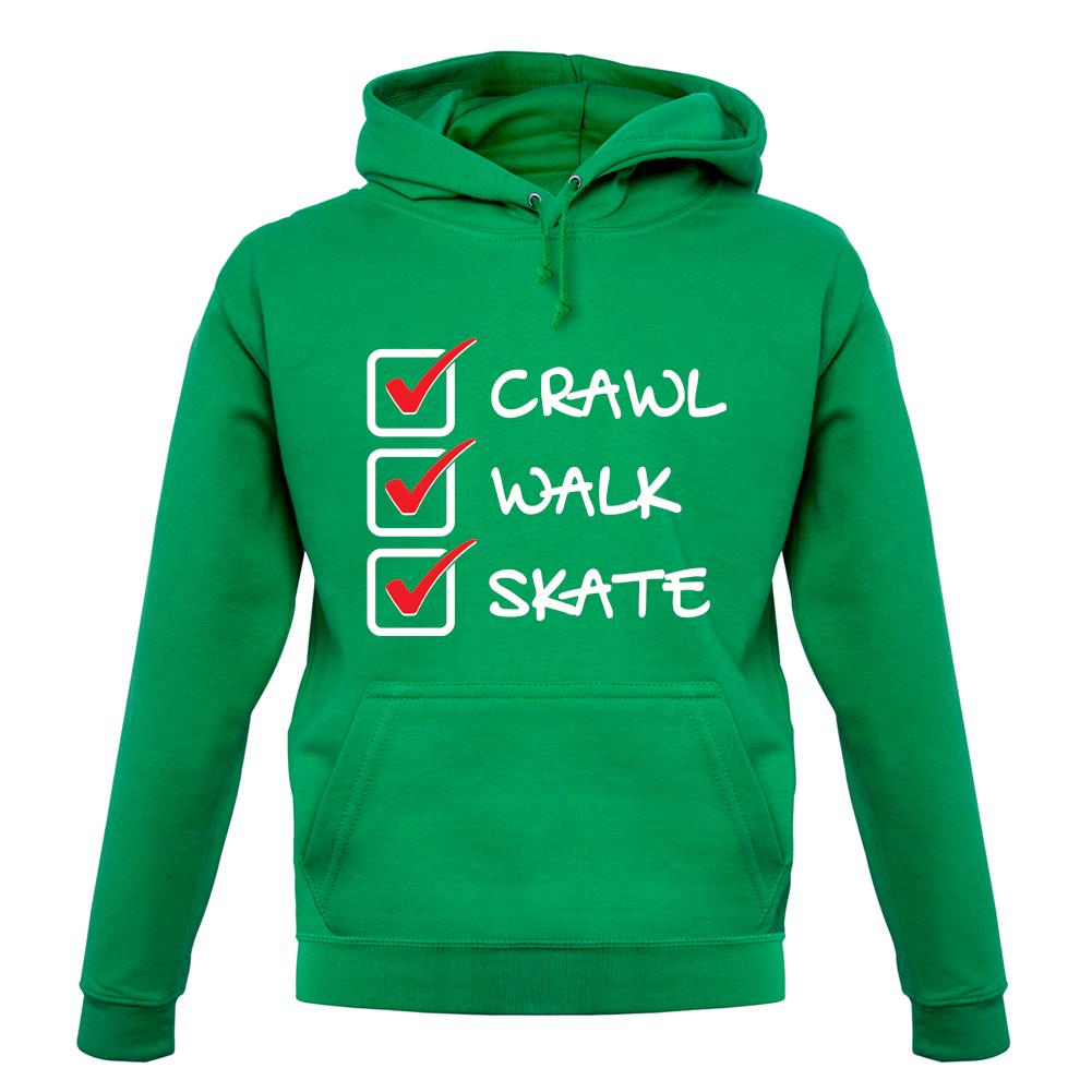 Crawl Walk Skate unisex hoodie Crawl Walk Skate unisex hoodie