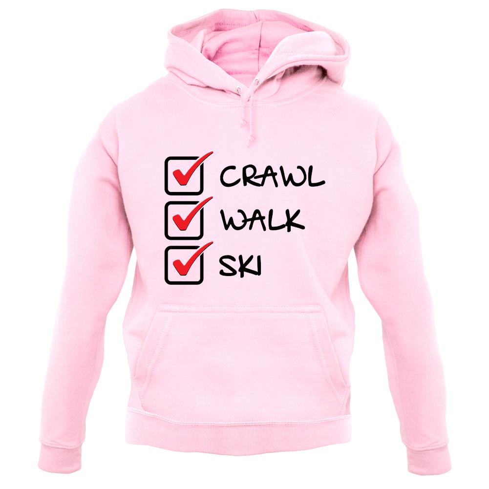 Crawl Walk Ski unisex hoodie Crawl Walk Ski unisex hoodie
