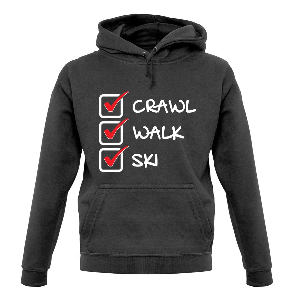 Crawl Walk Ski unisex hoodie Crawl Walk Ski unisex hoodie