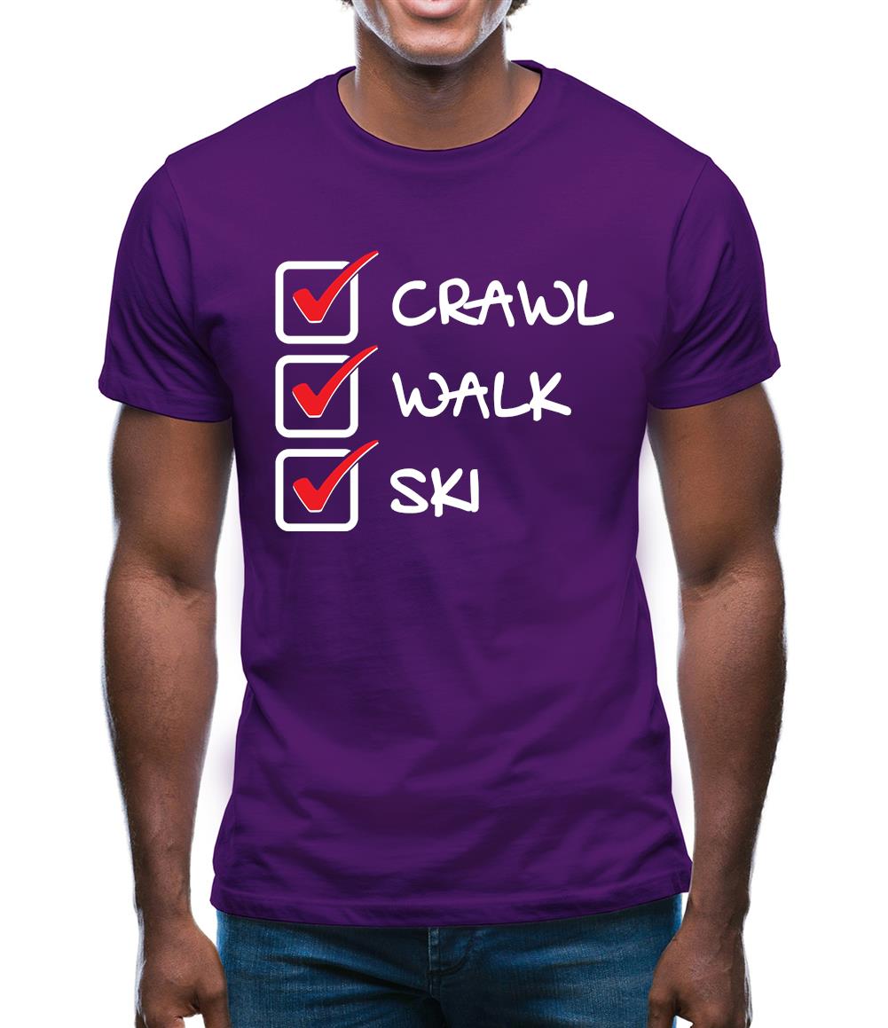 Crawl Walk Ski Mens T-Shirt Crawl Walk Ski Mens T-Shirt