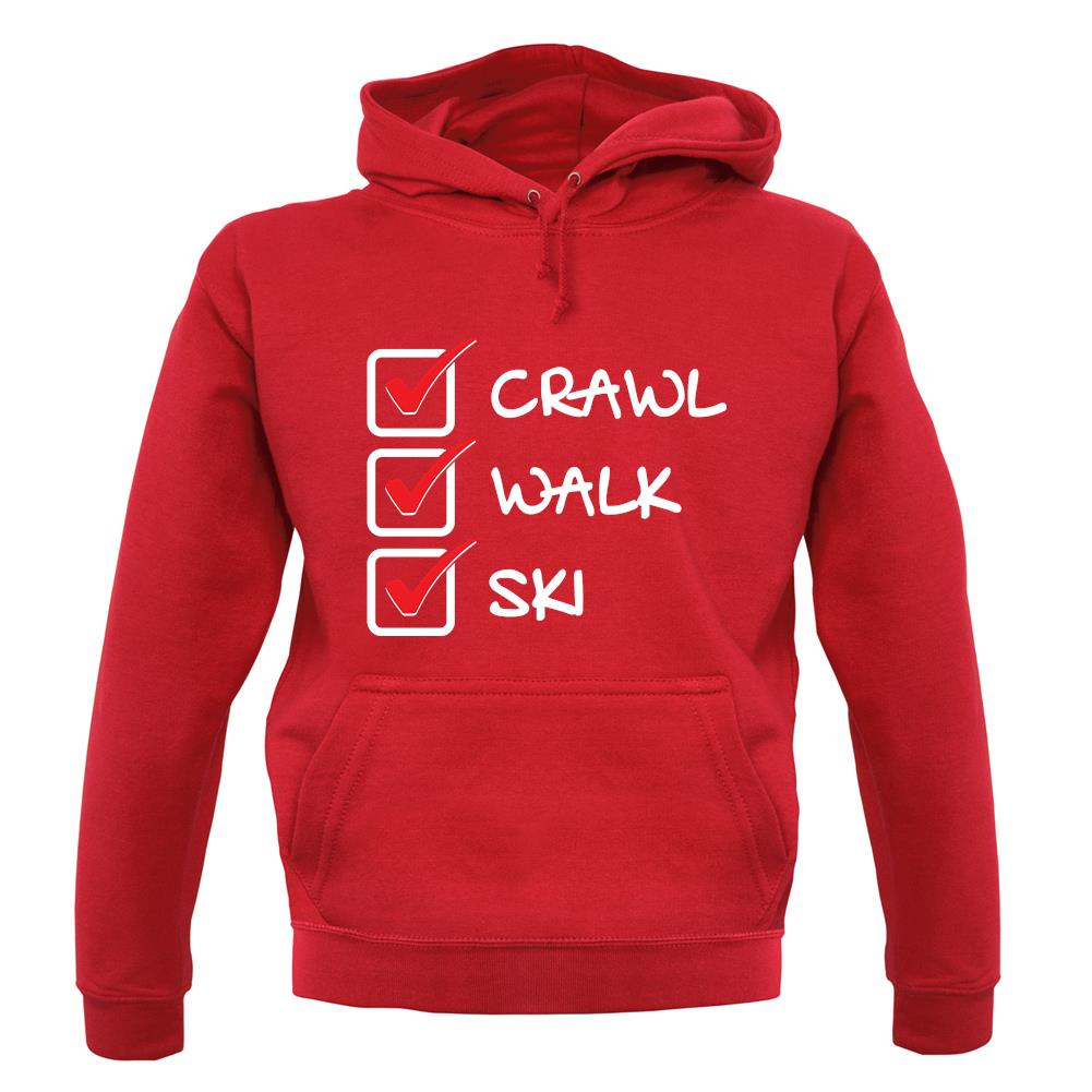 Crawl Walk Ski unisex hoodie Crawl Walk Ski unisex hoodie