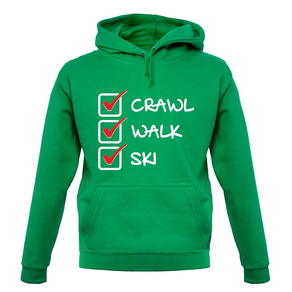 Crawl Walk Ski unisex hoodie Crawl Walk Ski unisex hoodie