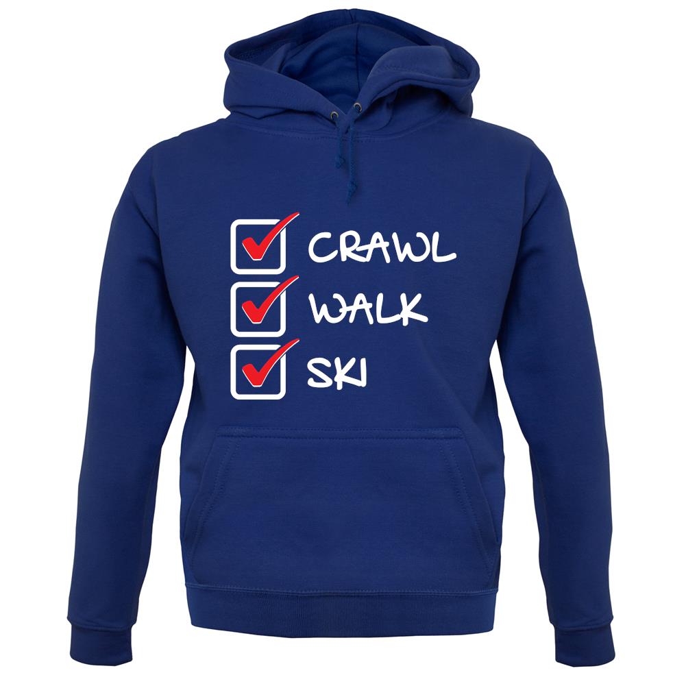 Crawl Walk Ski unisex hoodie Crawl Walk Ski unisex hoodie