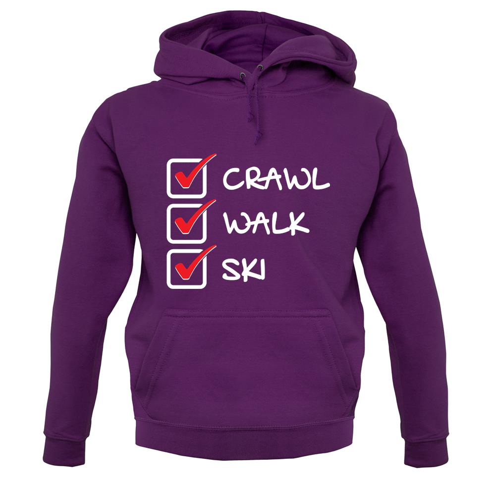 Crawl Walk Ski unisex hoodie Crawl Walk Ski unisex hoodie