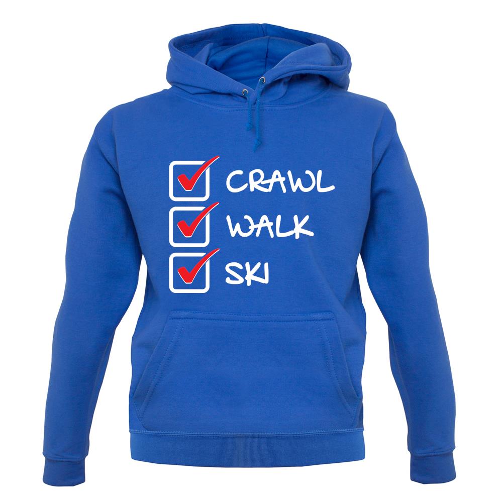 Crawl Walk Ski unisex hoodie Crawl Walk Ski unisex hoodie