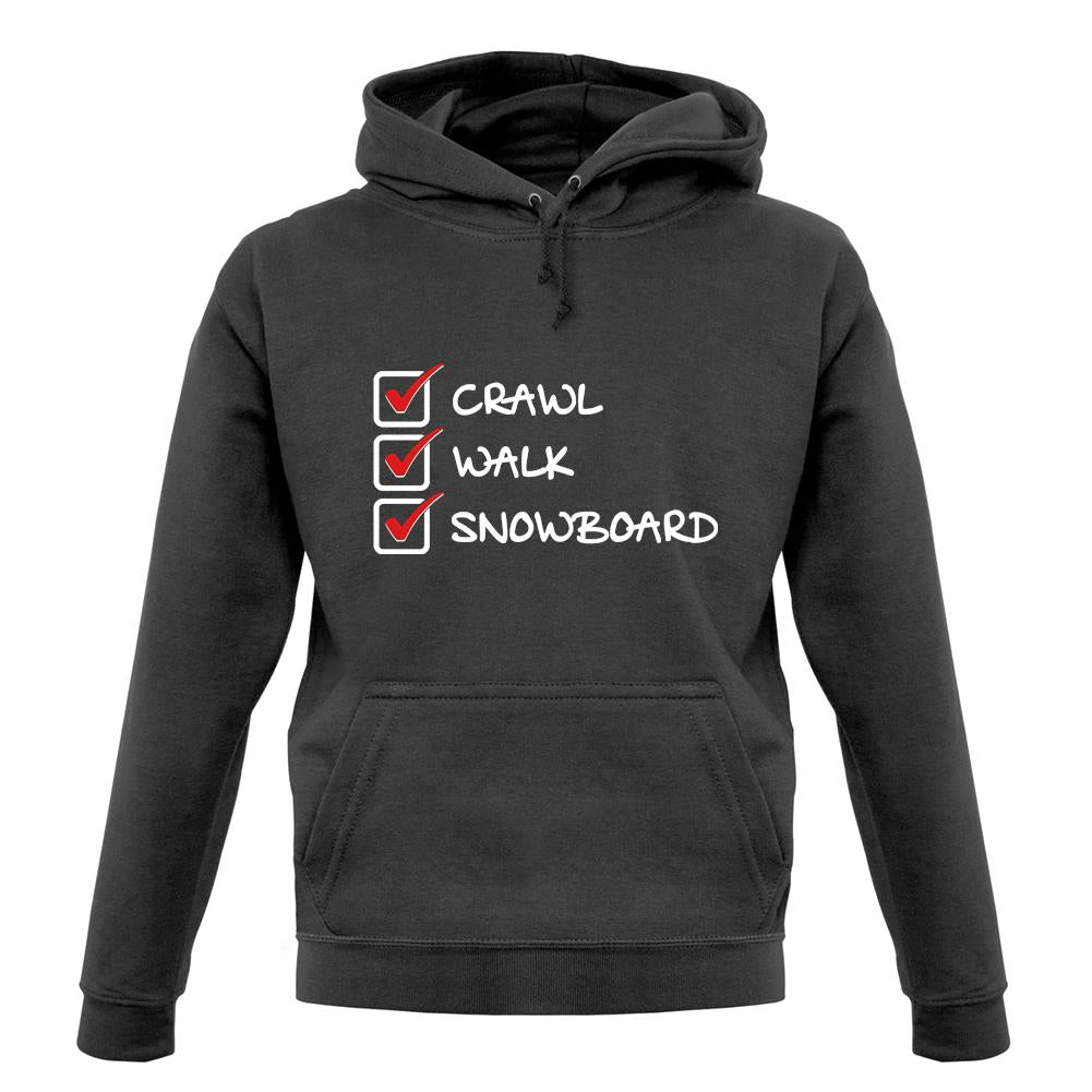Crawl Walk Snowboard unisex hoodie Crawl Walk Snowboard unisex hoodie