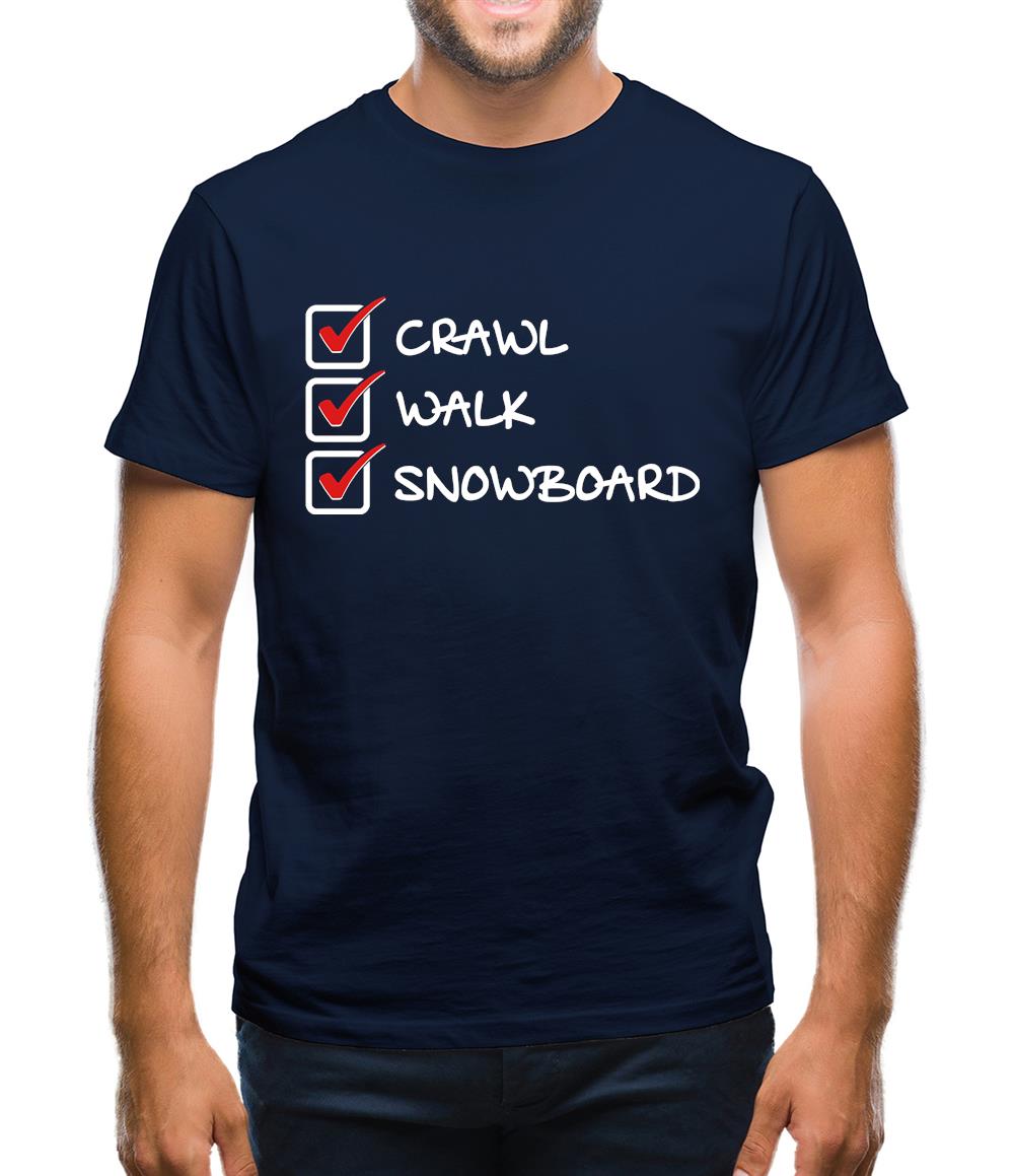 Crawl Walk Snowboard Mens T-Shirt Crawl Walk Snowboard Mens T-Shirt