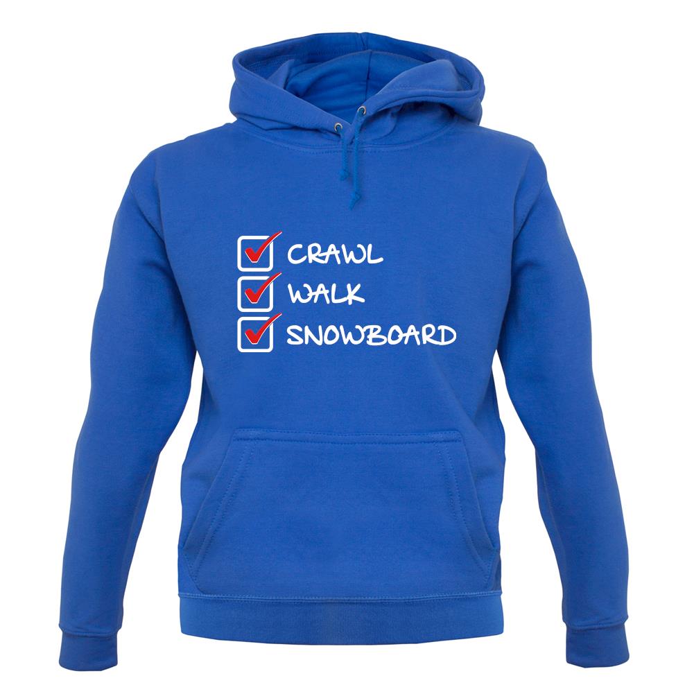 Crawl Walk Snowboard unisex hoodie Crawl Walk Snowboard unisex hoodie