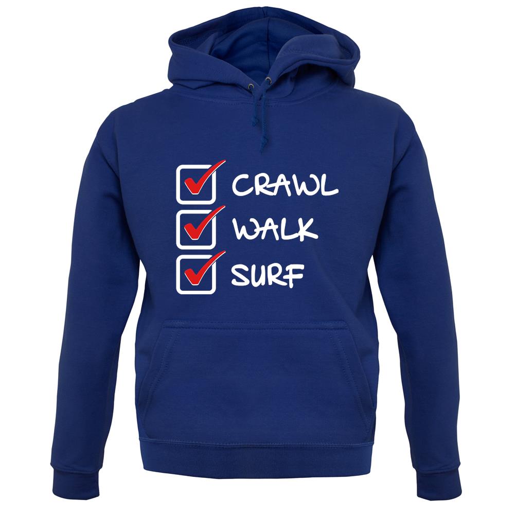 Crawl Walk Surf unisex hoodie Crawl Walk Surf unisex hoodie