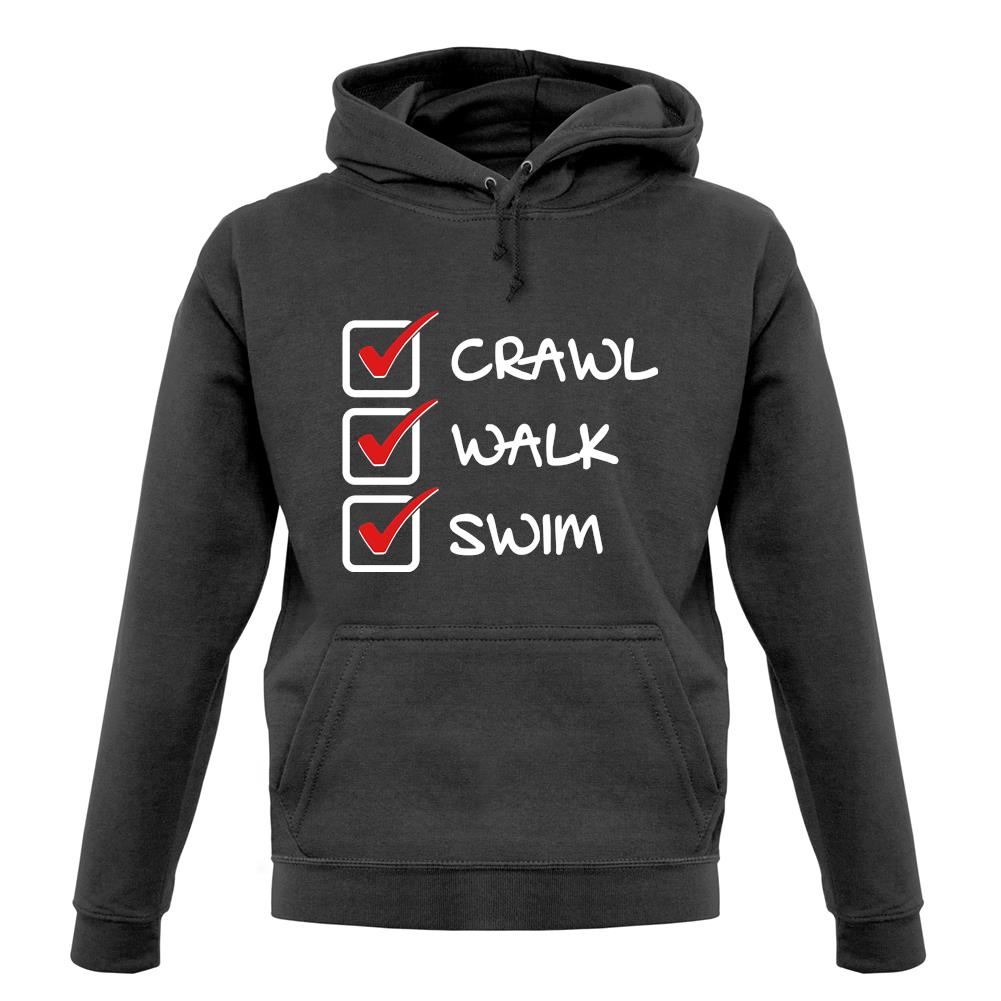 Crawl Walk Swim unisex hoodie Crawl Walk Swim unisex hoodie