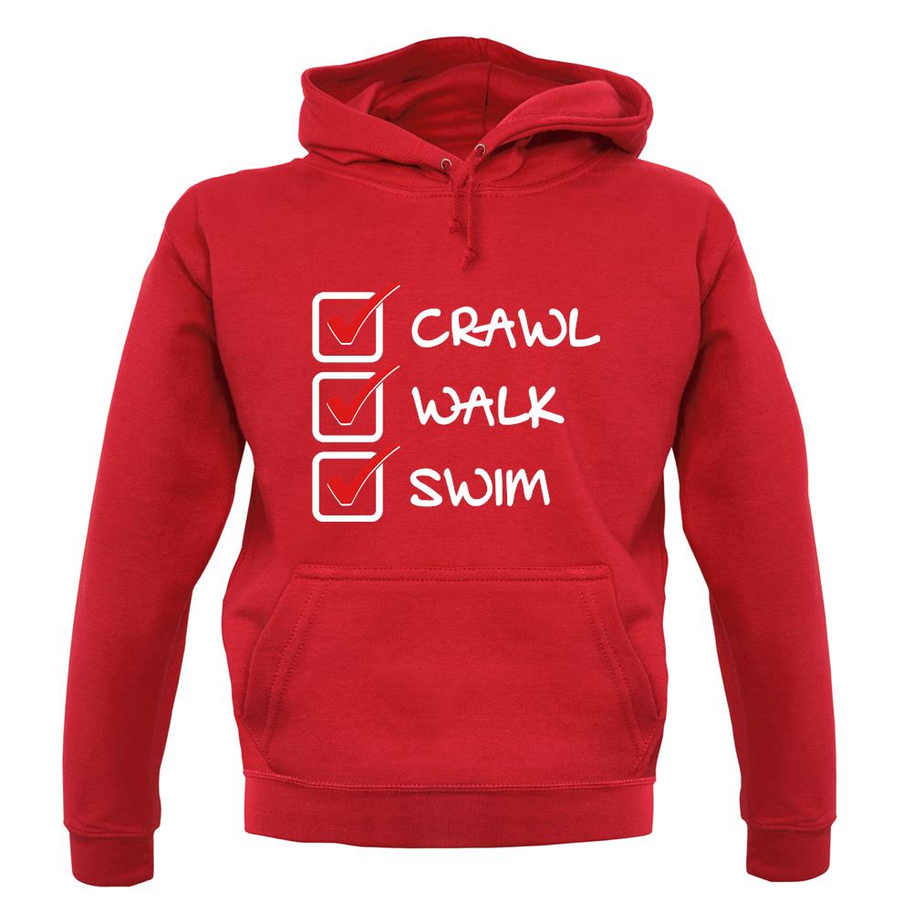 Crawl Walk Swim unisex hoodie Crawl Walk Swim unisex hoodie