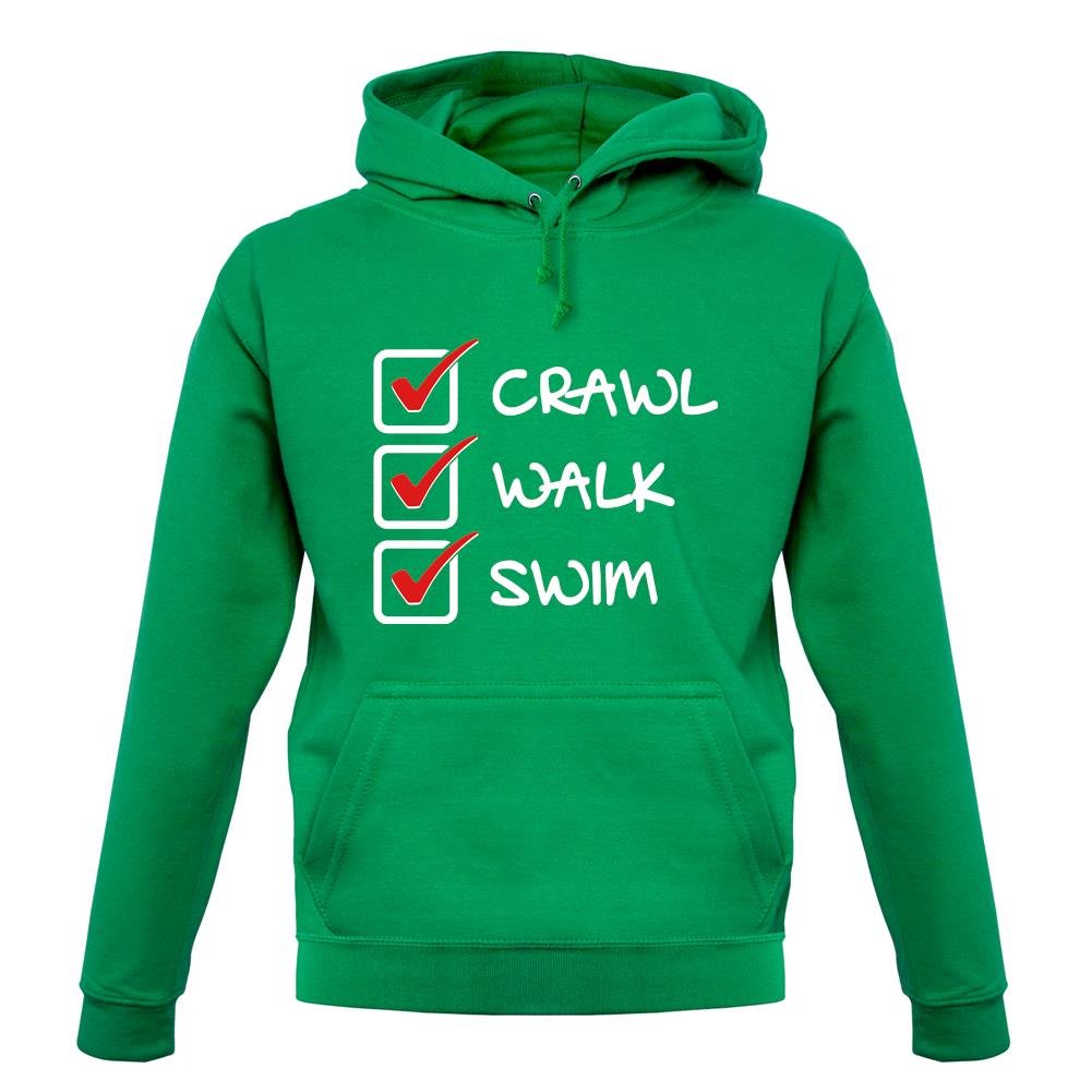 Crawl Walk Swim unisex hoodie Crawl Walk Swim unisex hoodie
