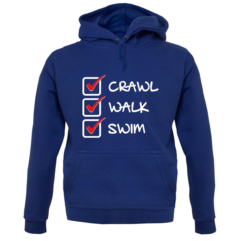 Crawl Walk Swim unisex hoodie Crawl Walk Swim unisex hoodie