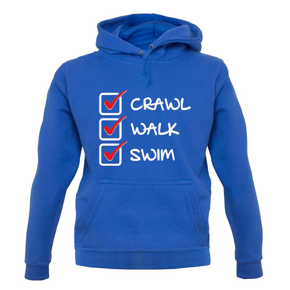 Crawl Walk Swim unisex hoodie Crawl Walk Swim unisex hoodie