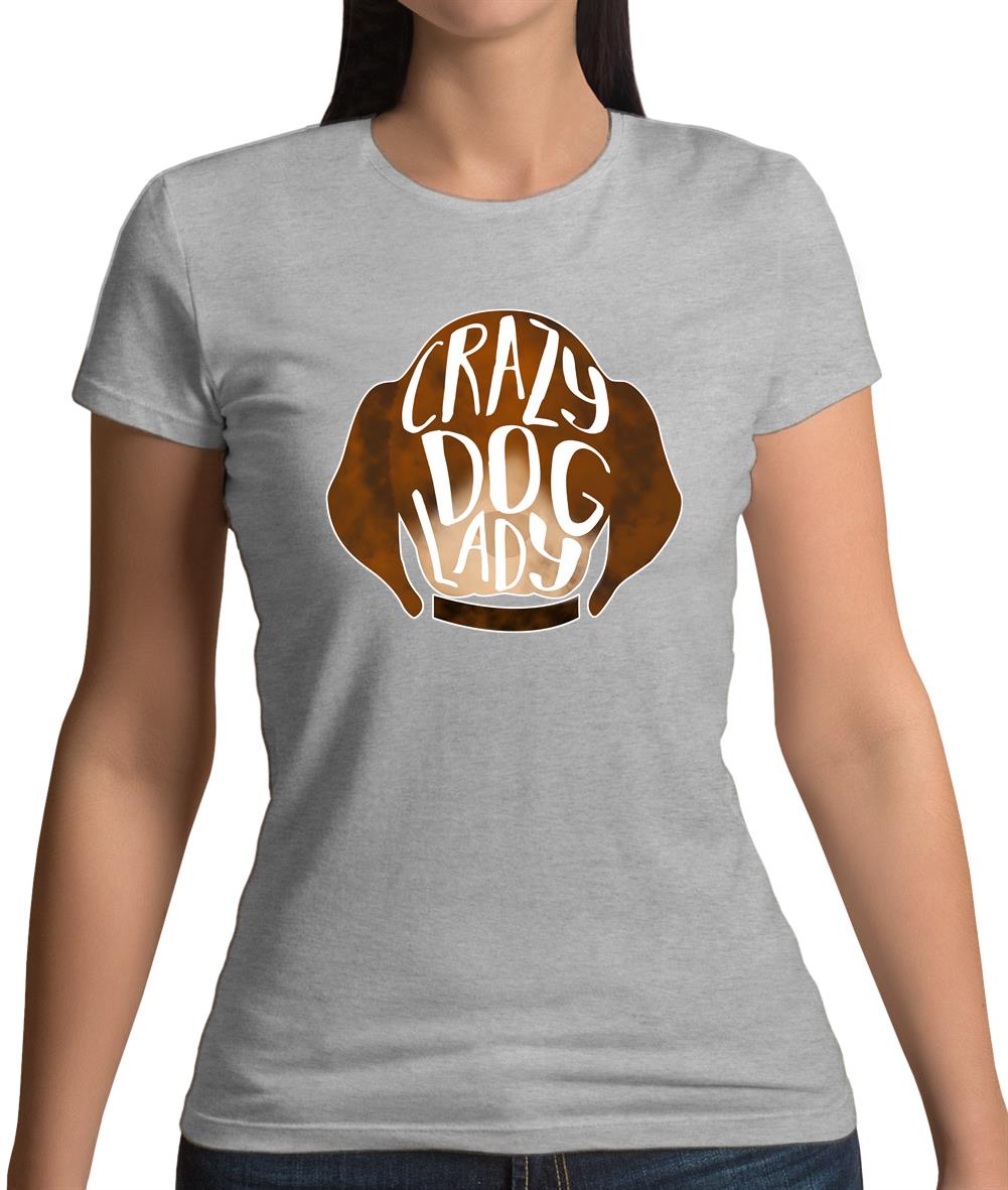 Crazy Dog Lady Womens T-Shirt Crazy Dog Lady Womens T-Shirt