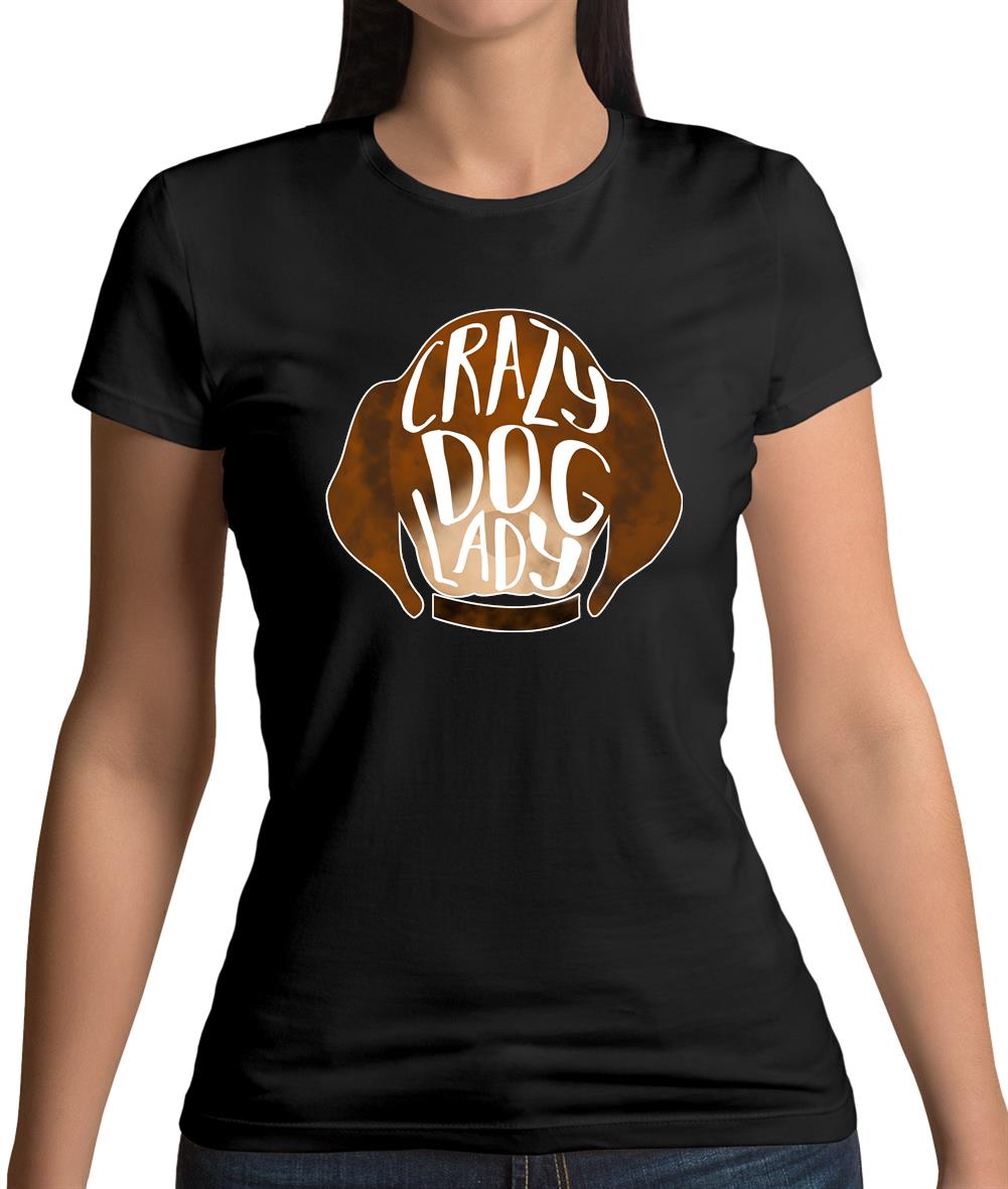 Crazy Dog Lady Womens T-Shirt Crazy Dog Lady Womens T-Shirt