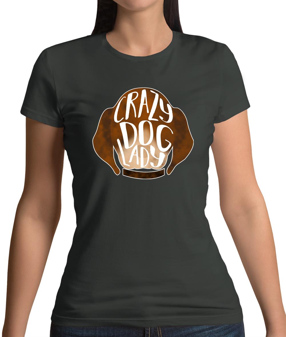 Crazy Dog Lady Womens T-Shirt Crazy Dog Lady Womens T-Shirt