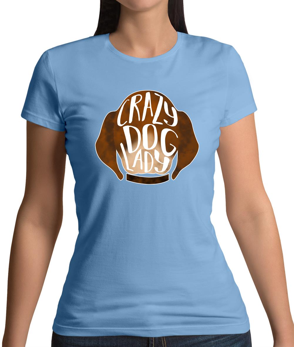 Crazy Dog Lady Womens T-Shirt Crazy Dog Lady Womens T-Shirt