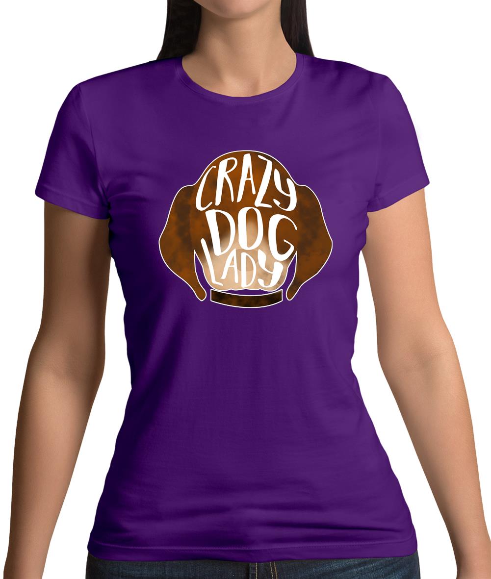 Crazy Dog Lady Womens T-Shirt Crazy Dog Lady Womens T-Shirt