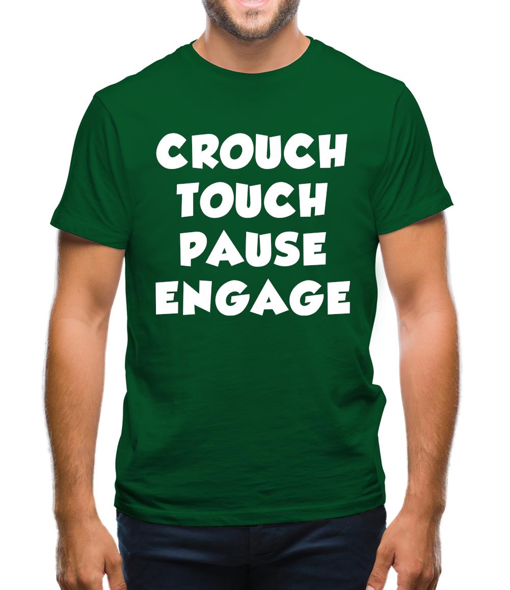 Crouch Touch Pause Engage Mens T-Shirt Crouch Touch Pause Engage Mens T-Shirt
