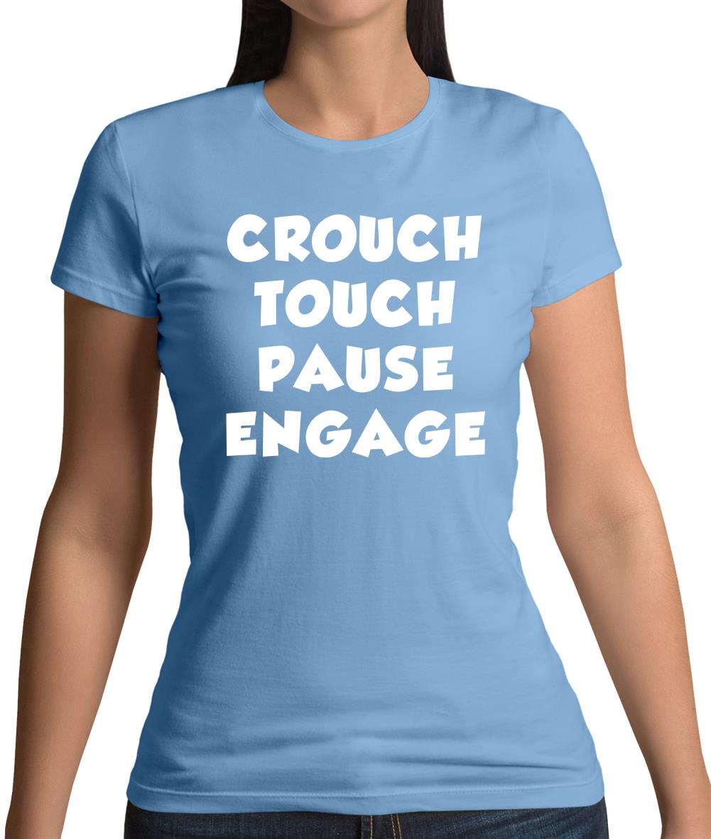 Crouch Touch Pause Engage Womens T-Shirt Crouch Touch Pause Engage Womens T-Shirt