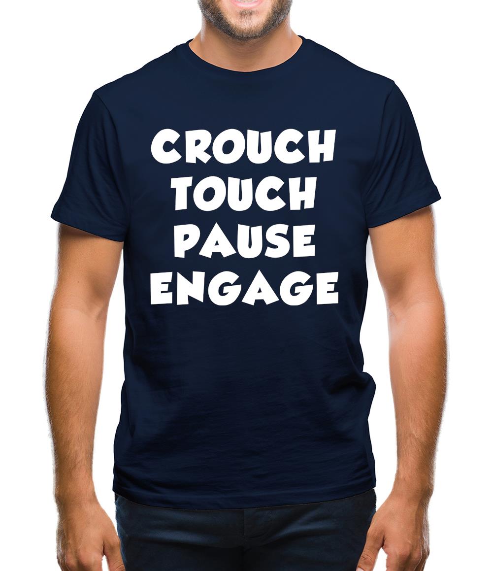 Crouch Touch Pause Engage Mens T-Shirt Crouch Touch Pause Engage Mens T-Shirt