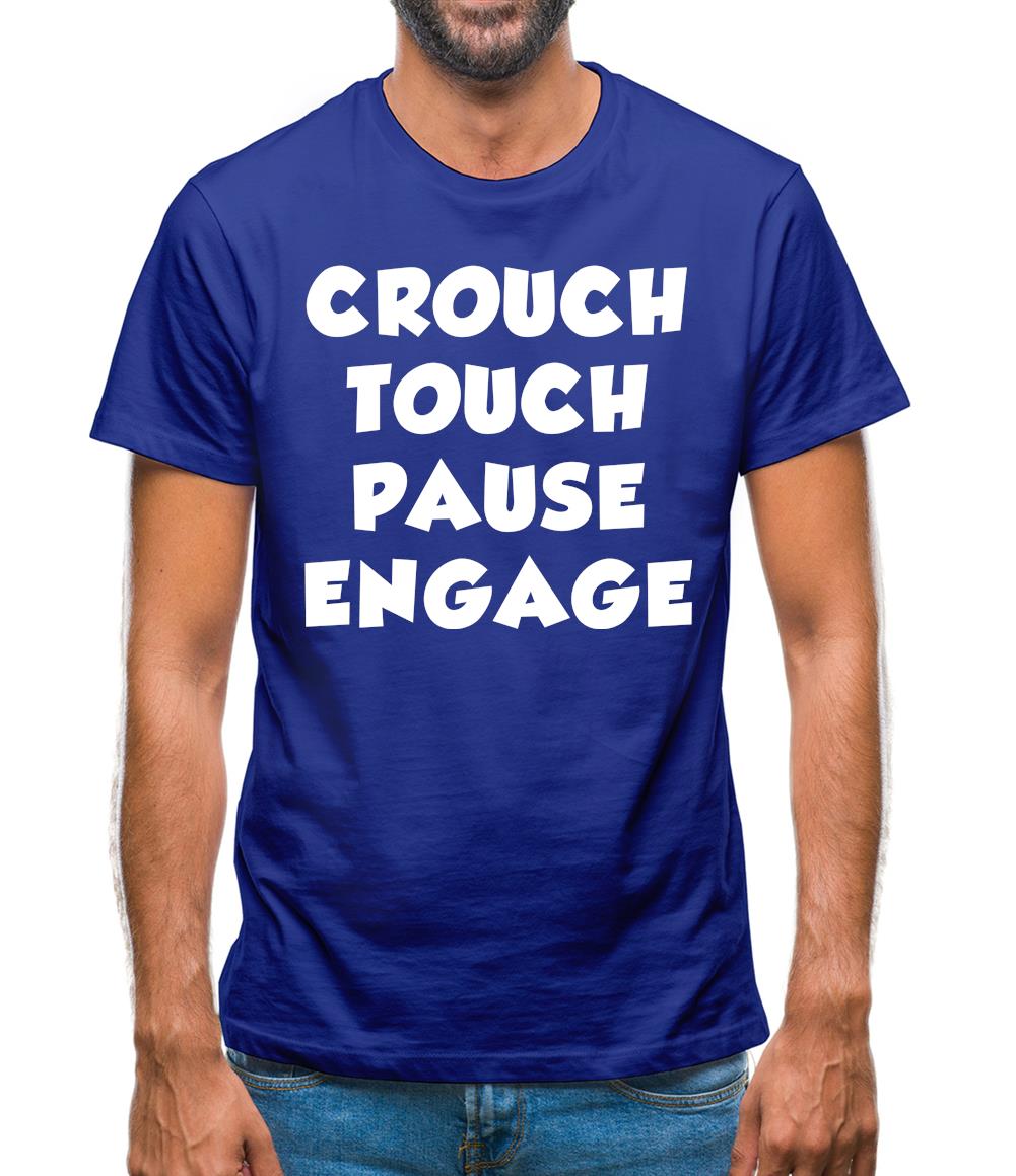 Crouch Touch Pause Engage Mens T-Shirt Crouch Touch Pause Engage Mens T-Shirt