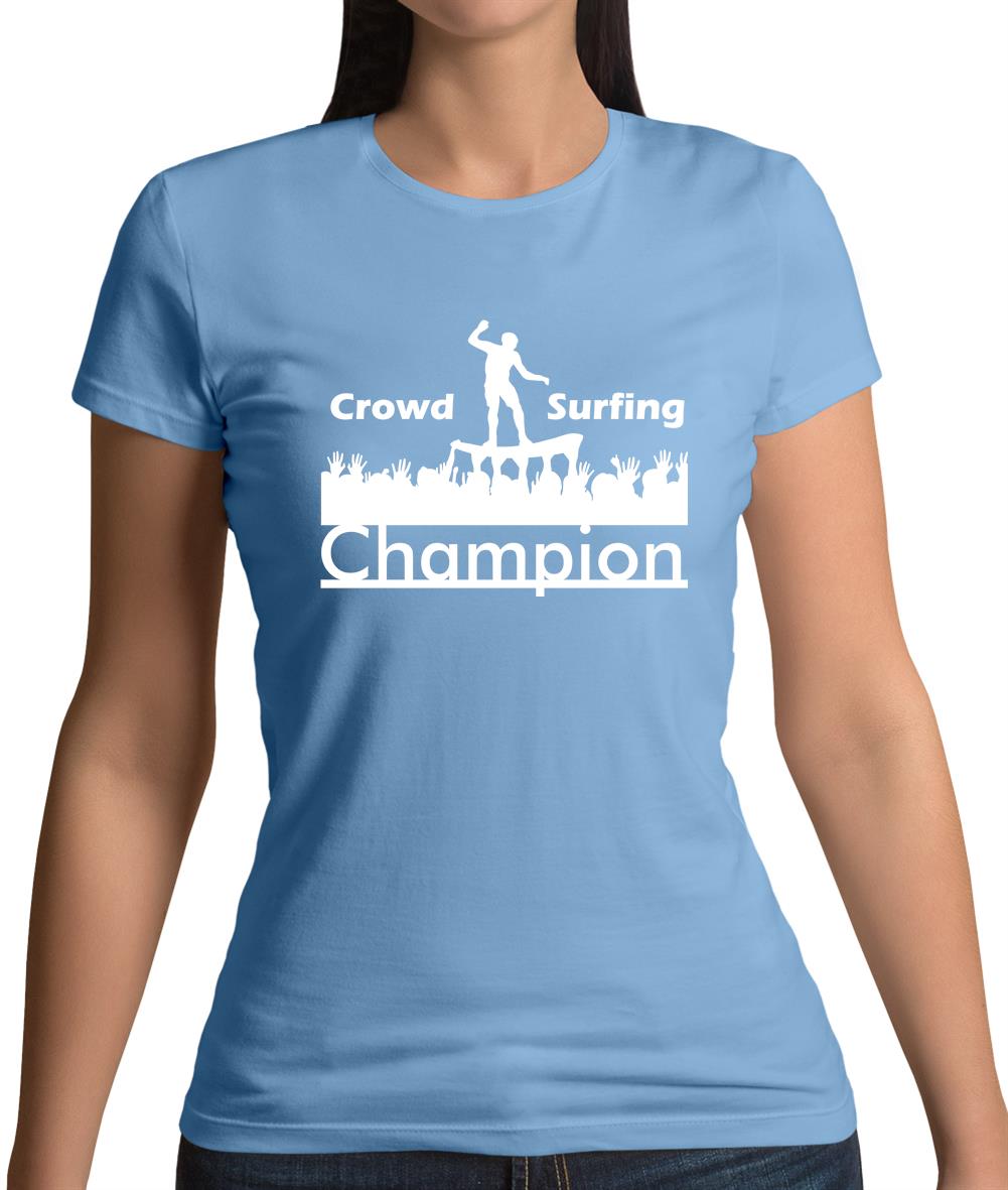 Crowd Surfing Champion Womens T-Shirt Crowd Surfing Champion Womens T-Shirt