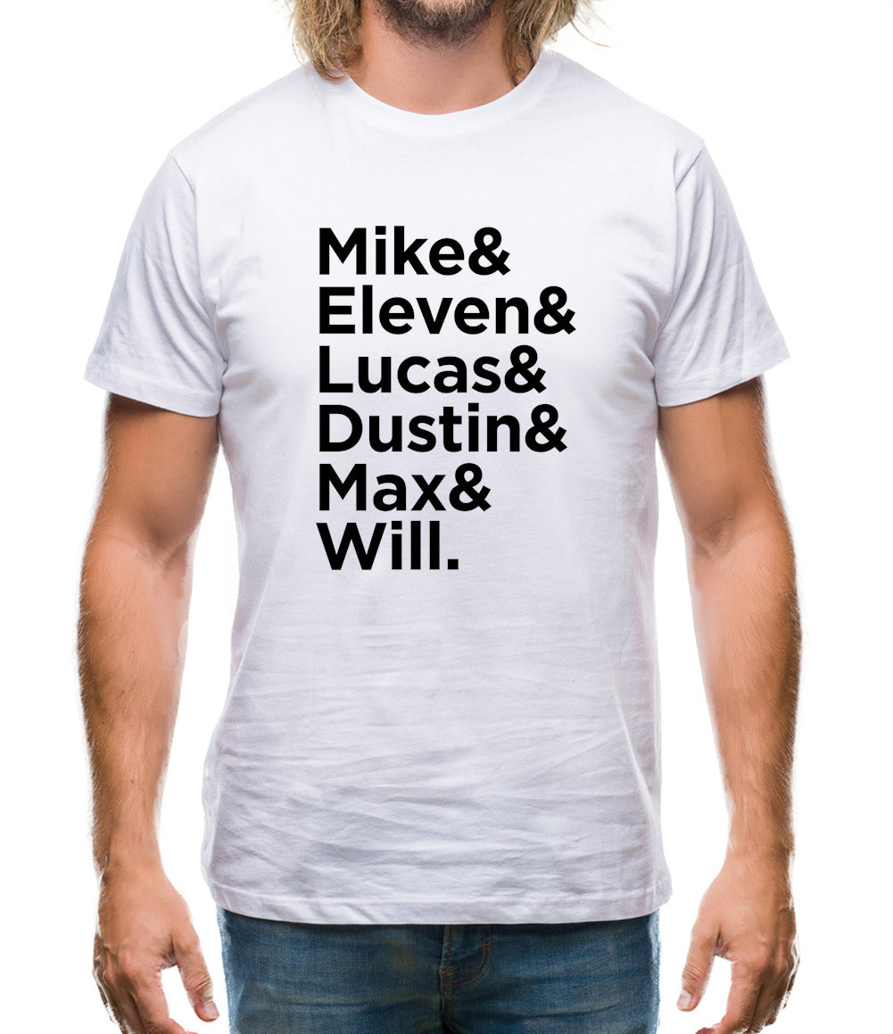 Mike, Eleven, Lucas, Dustin, Max, Will Mens T-Shirt Mike, Eleven, Lucas, Dustin, Max, Will Mens T-Shirt