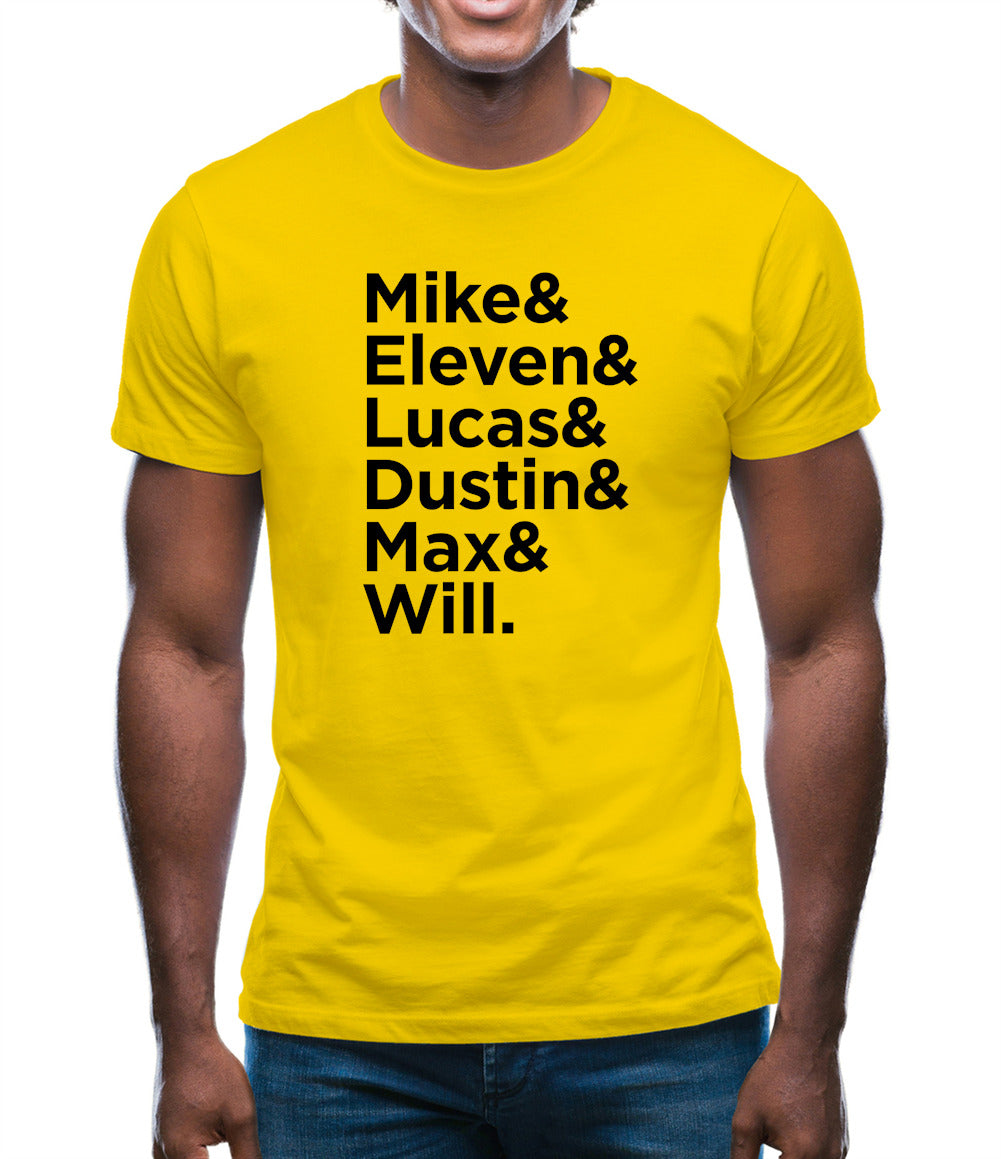 Mike, Eleven, Lucas, Dustin, Max, Will Mens T-Shirt Mike, Eleven, Lucas, Dustin, Max, Will Mens T-Shirt