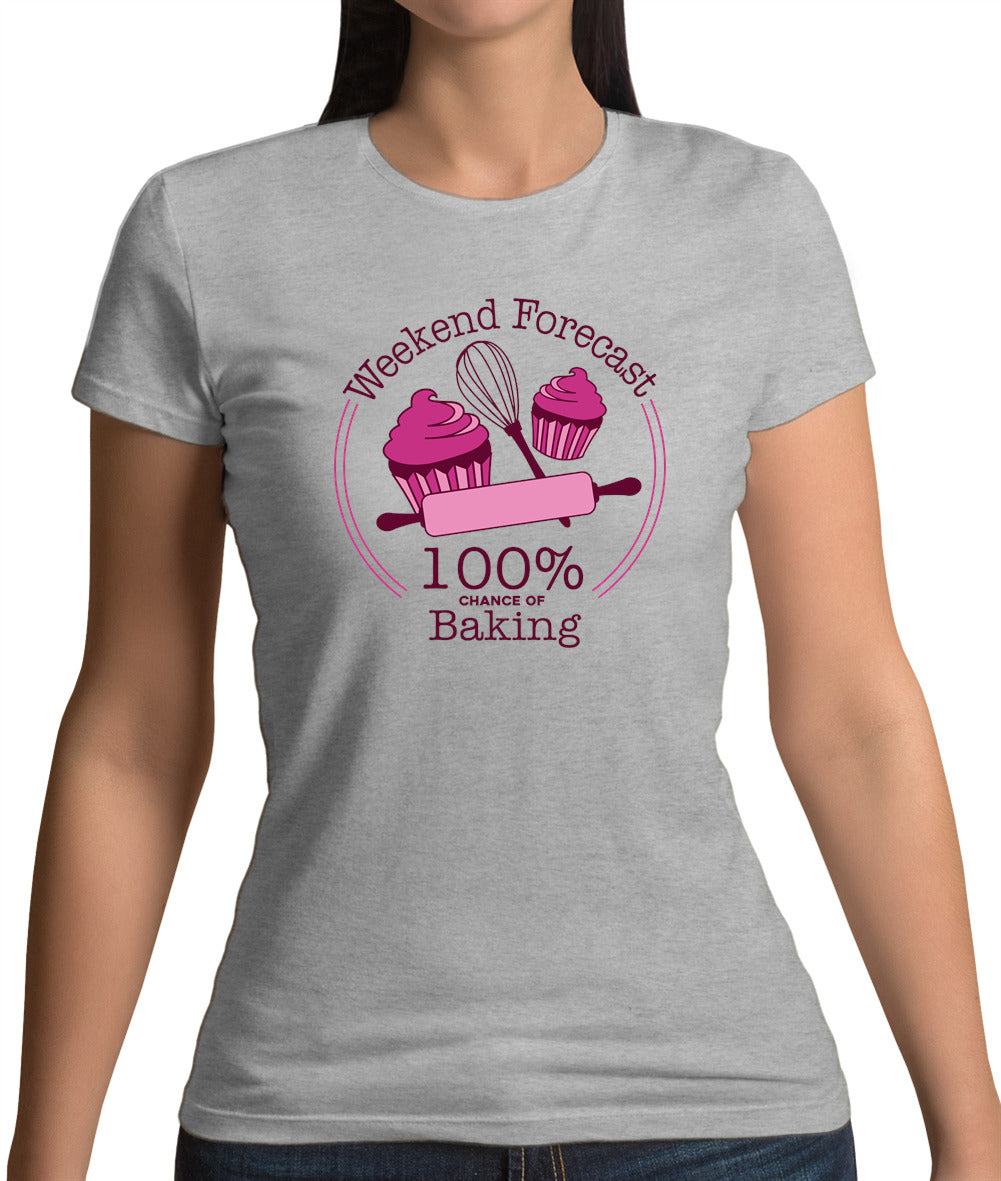 Weekend Forecast - Baking Womens T-Shirt Weekend Forecast - Baking Womens T-Shirt