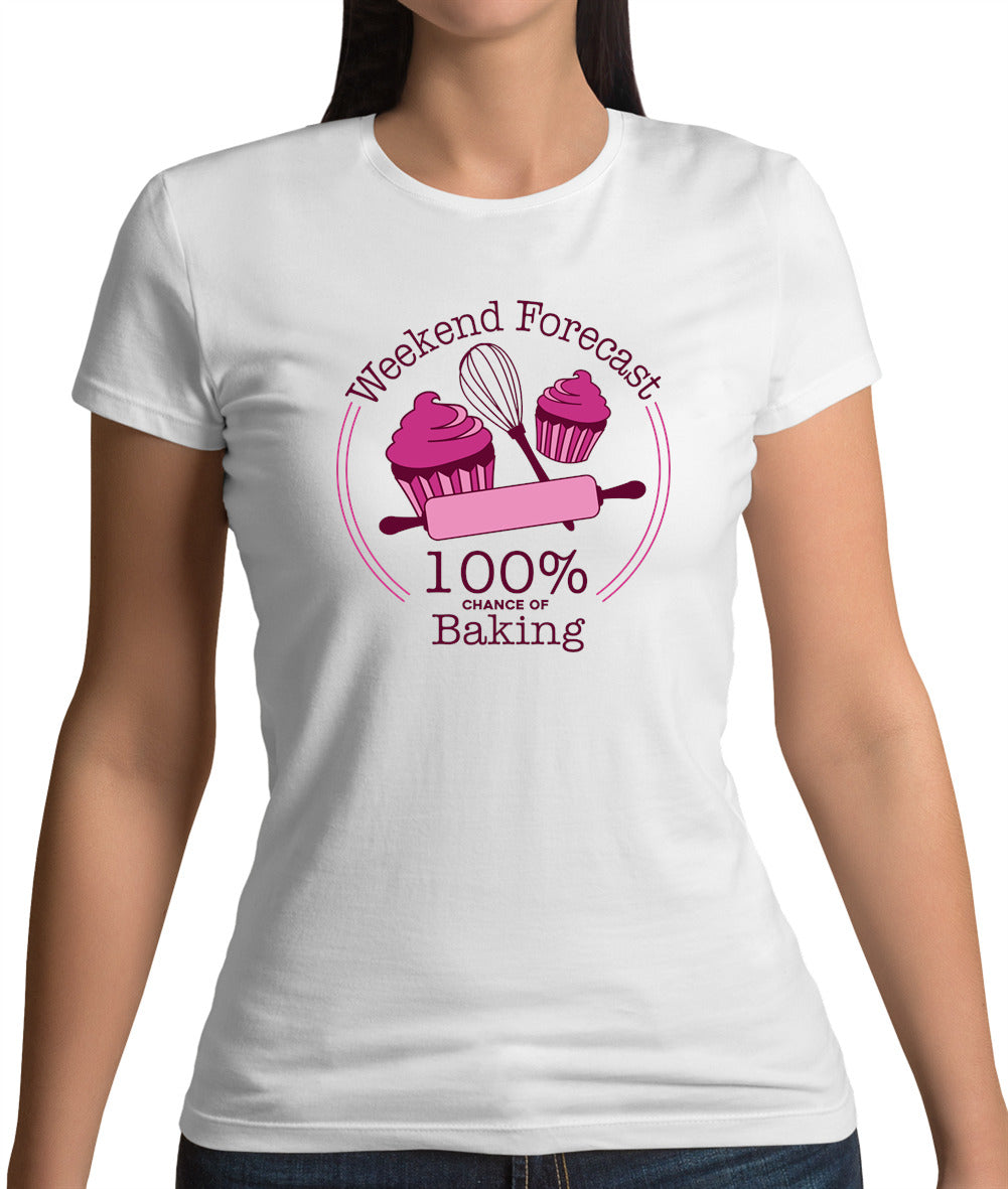 Weekend Forecast - Baking Womens T-Shirt Weekend Forecast - Baking Womens T-Shirt