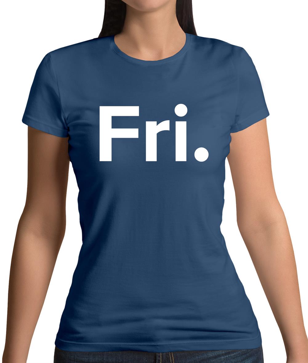 Weekday Fri Womens T-Shirt Weekday Fri Womens T-Shirt