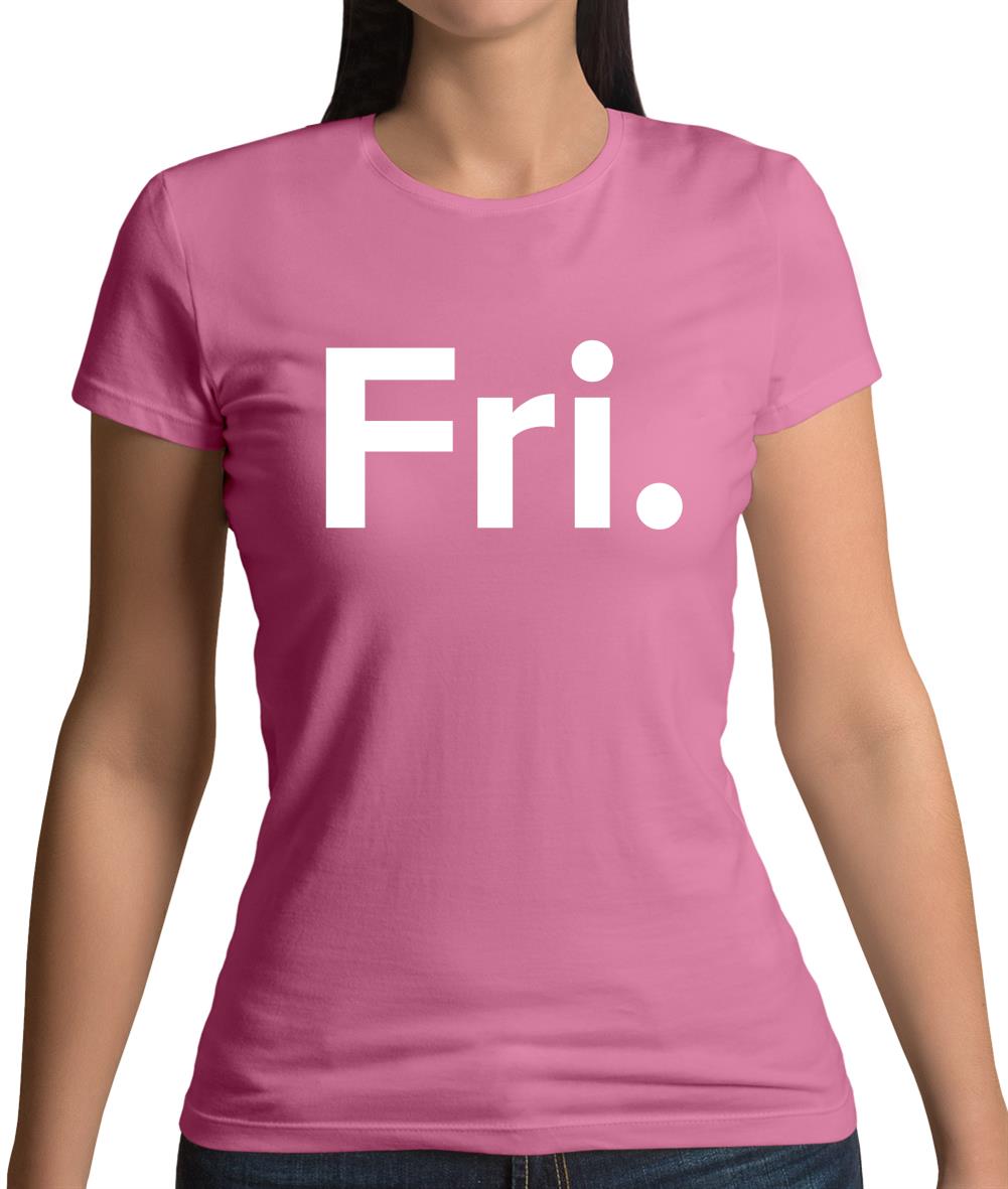 Weekday Fri Womens T-Shirt Weekday Fri Womens T-Shirt
